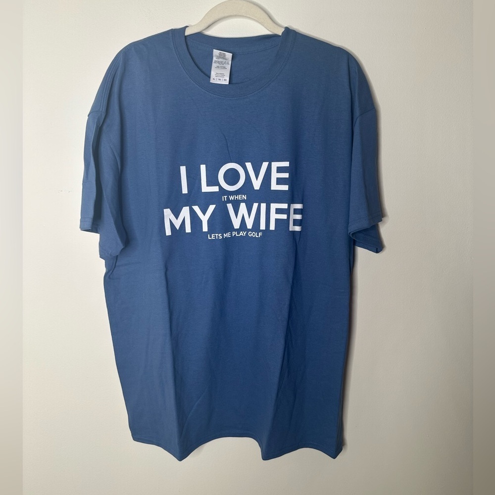NWOT I Love My Wife T-shirt (golf) Sizr XL
